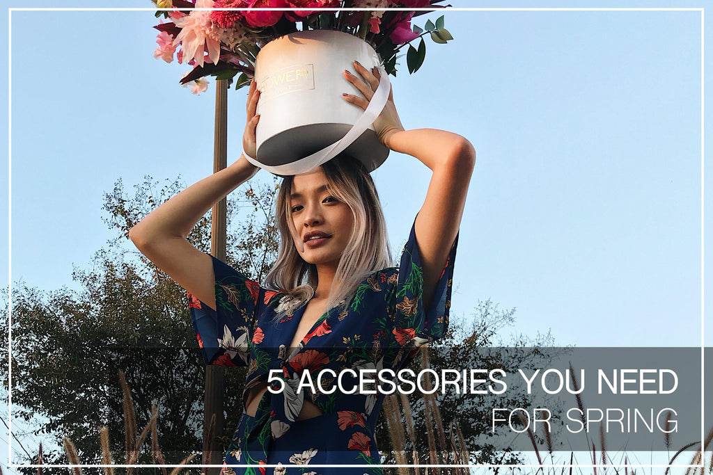 5 Accessories You Need to Complete Your Spring Wardrobe