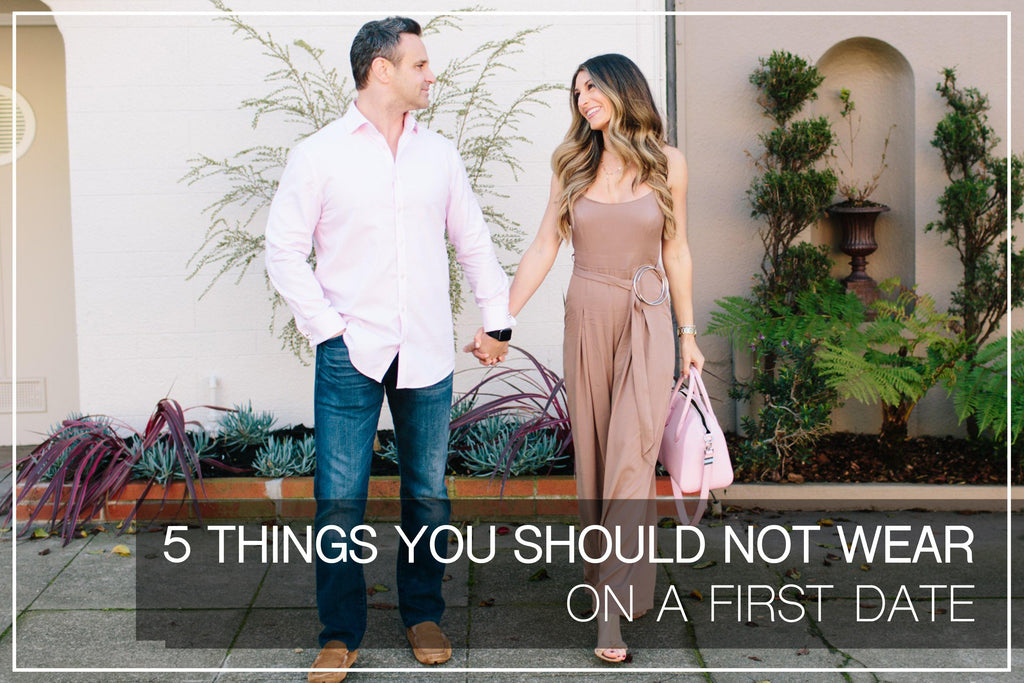 5 Things You Should Never Wear on a First Date